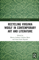 Recycling Virginia Woolf in contemporary art and literature /