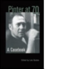 Pinter at 70 : a casebook /