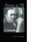 Pinter at 70 : a caseboook /