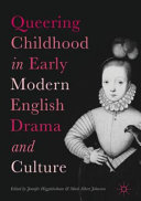 Queering Childhood in Early Modern English Drama and Culture /