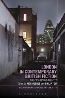 London in contemporary British fiction : the city beyond the city /