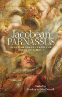 Jacobean Parnassus : Scottish poetry from the reign of James I /