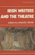 Irish writers and the theatre /