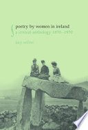 Poetry by women in Ireland : a critical anthology 1870-1970 /