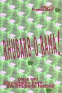 Rhubarb-o-rama! plays and playwrights from the Rhubarb! Festival /