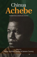 Chinua Achebe : tributes and reflections /