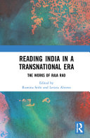 Reading India in a transnational era : the works of Raja Rao /