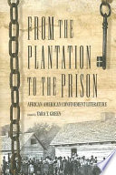 From the plantation to the prison : African-American confinement literature /