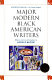 Major modern black American writers /