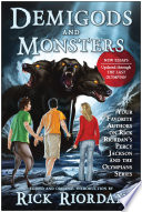 Demigods and monsters : your favorite authors on Rick Riordan's Percy Jackson and the Olympians series /