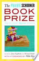 The Prairie Schooner Book Prize : tenth anniversary reader /