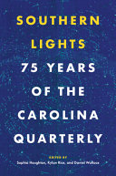 Southern lights : 75 years of the Carolina quarterly /