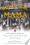 Don't tell mama! : the Penguin book of Italian American writing /