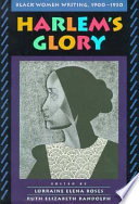 Harlem's glory : Black women writing, 1900-1950 /