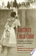 Southern local color : stories of region, race, and gender /