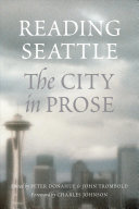Reading Seattle : the city in prose /