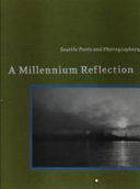 Seattle poets and photographers : a millennium reflection /