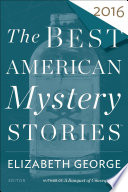 The best American mystery stories 2016 /
