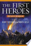 The first heroes : new tales of the Bronze Age /