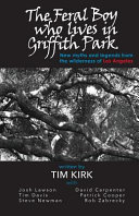 The feral boy who lives in Griffith Park : new myths and legends from the wilderness of Los Angeles /