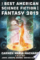 The best American science fiction and fantasy 2019 /