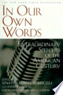 In our own words : extraordinary speeches of the American century /