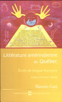 Littérature amérindienne du Québec : écrits de langue française /