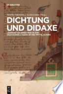 Dichtung und Didaxe : lehrhaftes Sprechen in der deutschen Literatur des Mittelalters /