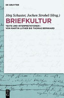 Briefkultur : Texte und Interpretationen - von Martin Luther bis Thomas Bernhard /