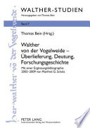 Walther von der Vogelweide : Überlieferung, Deutung, Forschungsgeschichte /