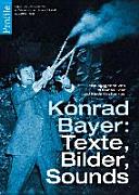 Konrad Bayer : Texte, Bilder, Sounds /