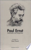 Paul Ernst : Aussenseiter und Zeitgenosse /