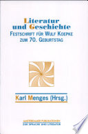 Literatur und Geschichte : Festschrift für Wulf Koepke zum 70. Geburtstag /