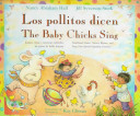 Los pollitos dicen : juegos, rimas y canciones infantiles de países de habla hispana = The baby chicks sing : traditional games, nursery rhymes, and lullabies from Spanish-speaking countries /