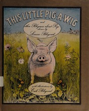 This little pig-a-wig : and other rhymes about pigs /