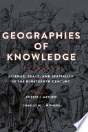 Geographies of knowledge science, scale, and spatiality in the nineteenth century /