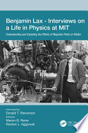 Benjamin Lax : Interviews on a Life in Physics at MIT.