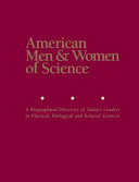 American men & women of science : a biographical directory of today's leaders in physical, biological, and related sciences /