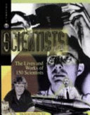 Scientists : the lives and works of 150 scientists /