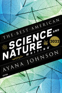 The best American science & nature writing 2022 /