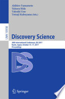 Discovery science : 20th International Conference, DS 2017, Kyoto, Japan, October 15-17, 2017, Proceedings /