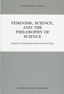 Feminism, science, and the philosophy of science /
