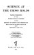 Science at the cross roads; papers presented to the International Congress of the History of Science and Technology, held in London from June 29th to July 3rd, 1931,