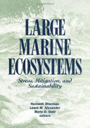 Large marine ecosystems : stress, mitigation, and sustainability /