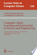 Computer aided learning and instruction in science and engineering : third international conference, CALISCE '96, San Sebastián, Spain, July 29-31, 1996 : proceedings /