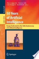 50 years of artificial intelligence : essays dedicated to the 50th anniversary of artificial intelligence /