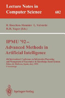 IPMU '92, advanced methods in artificial intelligence : 4th International Conference on Information Processing and Management of Uncertainty in Knowledge-Based Systems, Palma de Mallorca, Spain, July 6-10, 1992 : proceedings /