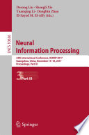 Neural Information Processing : 24th International Conference, ICONIP 2017, Guangzhou, China, November 14-18, 2017, Proceedings.