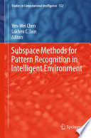 Subspace methods for pattern recognition in intelligent environment /