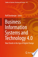 Business Information Systems and Technology 4.0 New Trends in the Age of Digital Change /